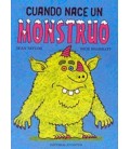CUANDO NACE UN MONSTRUO