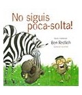 NO SIGUIS POCA SOLTA