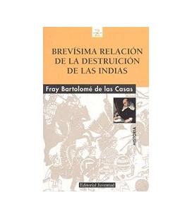 BREVISIMA RELACION DE LA DESTRUICION DE LAS INDIAS