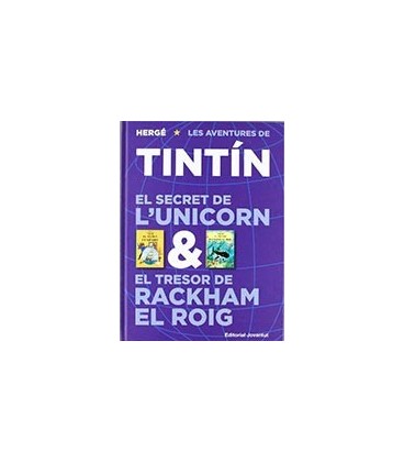TINTIN - SECRET DE L UNICORN & EL TRESOR DEL RACKHAM EL ROIG