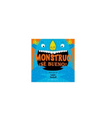 MONSTRUO SE BUENO !