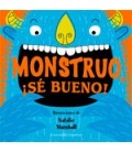 MONSTRUO SE BUENO !