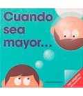 CUANDO SEA MAYOR