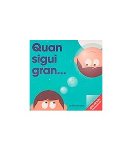 QUAN SIGUI GRAN (CATALAN)