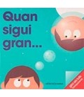 QUAN SIGUI GRAN (CATALAN)