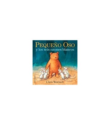 PEQUEÑO OSO Y LOS SEIS RATONES BLANCOS