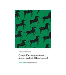 GENGIS KAN Y SUS SUCESORES (APOGEO Y DECADENCIA DEL IMPERIO MONGOL)