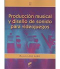 PRODUCCION MUSICAL Y DISEÑO DE SONIDO PARA VIDEOJUEGOS