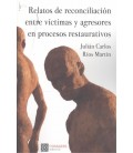 RELATOS DE RECONCILIACION ENTRE VICTIMAS Y AGRESORES EN PRO