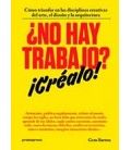 NO HAY TRABAJO CREALO