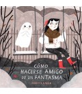 COMO HACERSE AMIGO DE UN FANTASMA