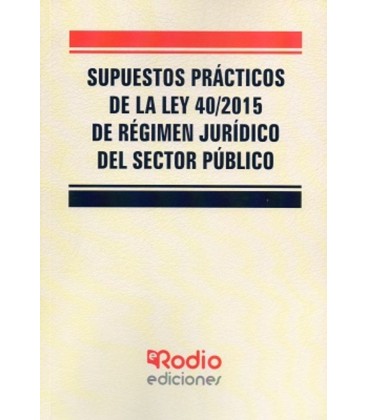 SUPUESTOS PRACTICOS DE LA LEY 40 2015 DE REGIMEN JURIDICO DEL SECTOR P
