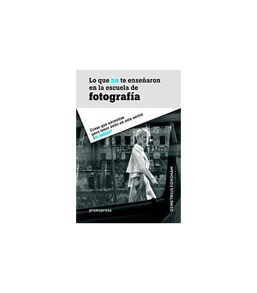 LO QUE NO TE ENSEÑARON EN LA ESCUELA DE FOTOGRAFIA