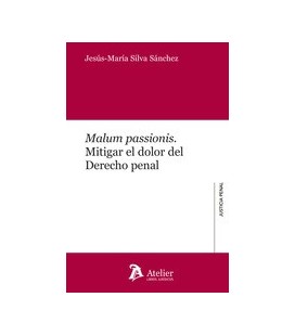 MALUM PASSIONIS MITIGAR EL DOLOR DEL DERECHO PENAL