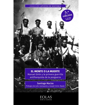 MONTE O LA MUERTE MANUEL GIRON Y LA PRIMERA GUERRILLA ANTIFRANQUISTA