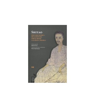 SHITAO (DISCURSO ACERCA DE LA PUNTURA POR EL MONJE CALABAZA AMARGA)