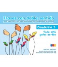 FRASES CON DOBLE SENTIDO CUADERNO 3 TODO ESTA PATAS ARRIBA