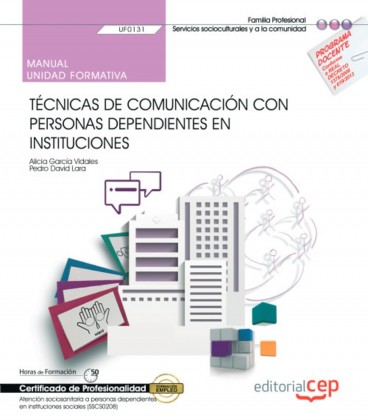 MANUAL TECNICAS DE COMUNICACION CON PERSONAS DEPENDIENTES UF0131