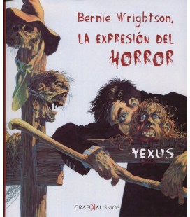 BERNIE WRIGHTSON LA EXPRESION DEL HORROR