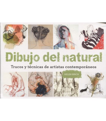 DIBUJO DEL NATURAL TRUCOS Y TECNICAS DE ARTISTAS CONTEMPORANEOS