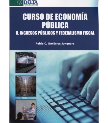 CURSO DE ECONOMIA PUBLICA II INGRESOS PUBLICOS Y FEDERALISMO FISCAL