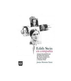 EDITH STEIN EN COMPAÑIA (VIDAS FILOSOFICAS ENTRECRUZADAS)