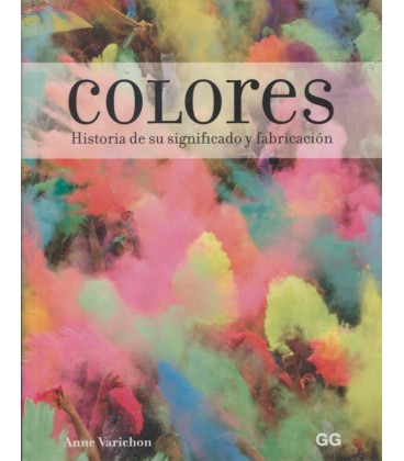 COLORES HISTORIA DE SU SIGNIFICADO Y FABRICACION
