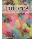 COLORES HISTORIA DE SU SIGNIFICADO Y FABRICACION