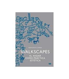 WALKSCAPES (EL ANDAR COMO PRACTICA ESTETICA)