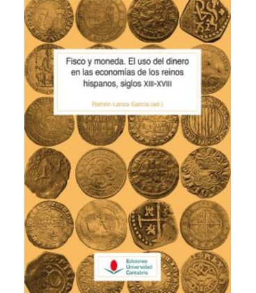 FISCO Y MONEDA EL USO DEL DINERO EN LAS ECONOMIAS DE REINOS HISPANOS