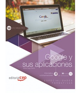 GOOGLE Y SUS APLICACIONES IFCM007PO ESPECIALIDADES FORMATIVAS