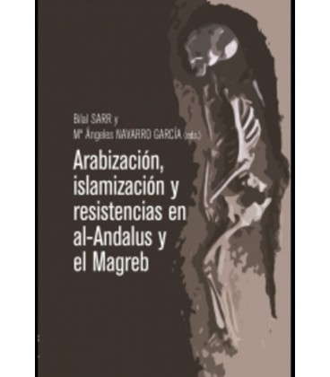 ARABIZACION ISLAMIZACION Y RESISTENCIAS EN AL-ANDALUS Y EL MAGREB