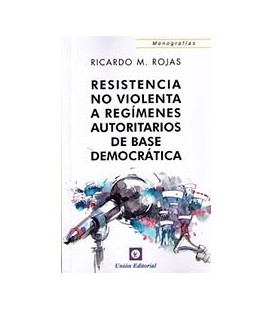 RESISTENCIA NO VIOLENTA A REGIMENES AUTORITARIOS DE BASE DEMOCRATICA