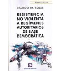 RESISTENCIA NO VIOLENTA A REGIMENES AUTORITARIOS DE BASE DEMOCRATICA