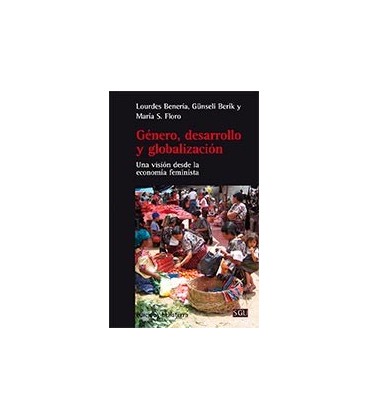 GENERO DESARROLLO Y GLOBALIZACION (VISION DESDE LA ECONOMIA FEMINISTA)