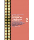 CIUDADES GLOCALIZACION Y PATRIMONIO CONTESTADO