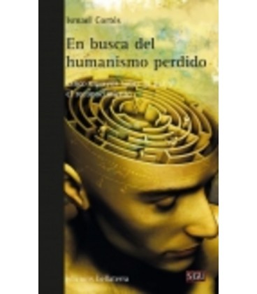 EN BUSCA DEL HUMANISMO PERDIDO