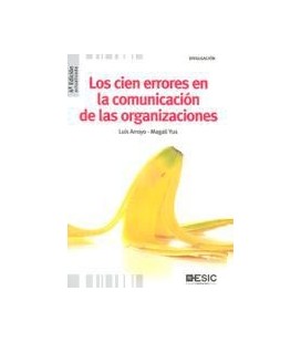 CIEN ERRORES EN LA COMUNICACION DE LAS ORGANIZACIONES 4ED