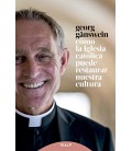 COMO LA IGLESIA CATOLICA PUEDE RESTAURAR NUESTRA CULTURA