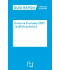 GUIA RAPIDA REFORMA CONTABLE 2021 (ANALISIS PRACTICO)