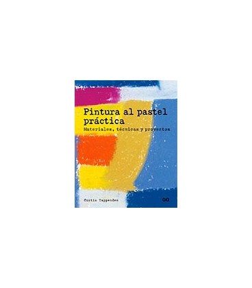 PINTURA AL PASTEL PRACTICA MATERIALES TECNICAS Y PROYECTOS