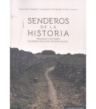 SENDEROS DE LA HISTORIA MIRADAS Y ACTORES EN MEDIO SIGLO D