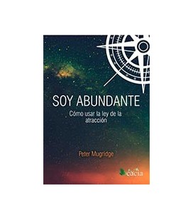 SOY ABUNDANTE COMO USAR LA LEY DE LA ATRACCION