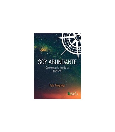 SOY ABUNDANTE COMO USAR LA LEY DE LA ATRACCION