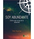 SOY ABUNDANTE COMO USAR LA LEY DE LA ATRACCION