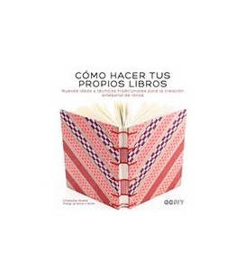 COMO HACER TUS PROPIOS LIBROS NUEVAS IDEAS Y TECNICAS TRADICIONALES