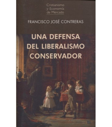 UNA DEFENSA DEL LIBERALISMO CONSERVADOR