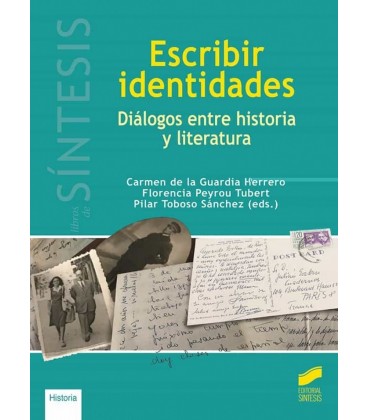 ESCRIBIR IDENTIDADES. DIALOGOS ENTRE HISTORIA Y LITERATURA