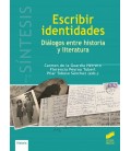 ESCRIBIR IDENTIDADES. DIALOGOS ENTRE HISTORIA Y LITERATURA