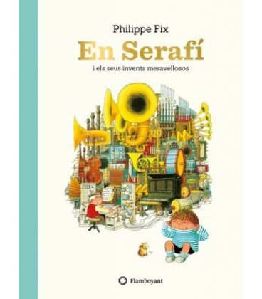 EN SERAFI I ELS SEUS INVENTS MERAVELLOSOS